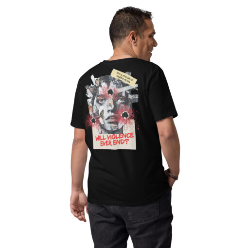 WILL VIOLENCE EVER END? Unisex organic cotton t-shirt - Imagen 2