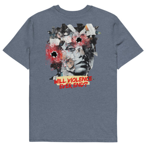 WILL VIOLENCE EVER END? Unisex organic cotton t-shirt - Imagen 112