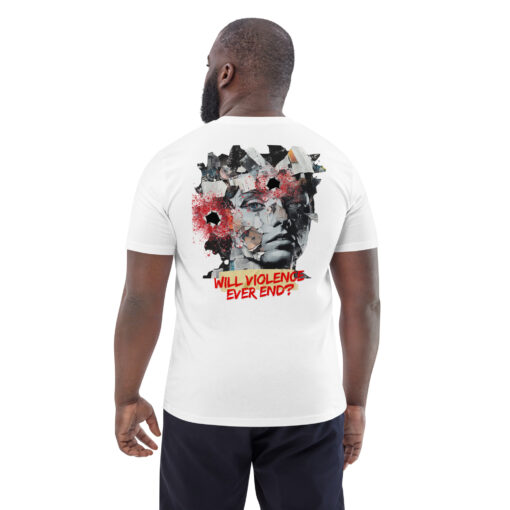 WILL VIOLENCE EVER END? Unisex organic cotton t-shirt - Imagen 91
