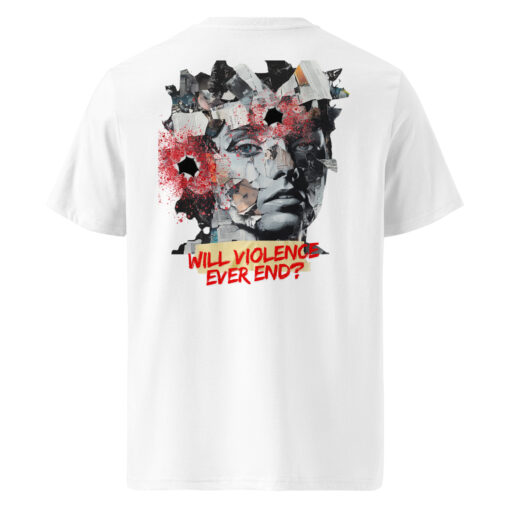 WILL VIOLENCE EVER END? Unisex organic cotton t-shirt - Imagen 98