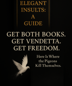 Elegant Insults + Where the Pigeons Kill Themselves (ENG)